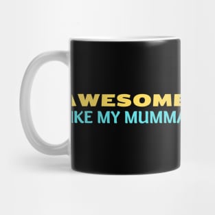 Awesome Like My Mumma - Cute Kids Mug